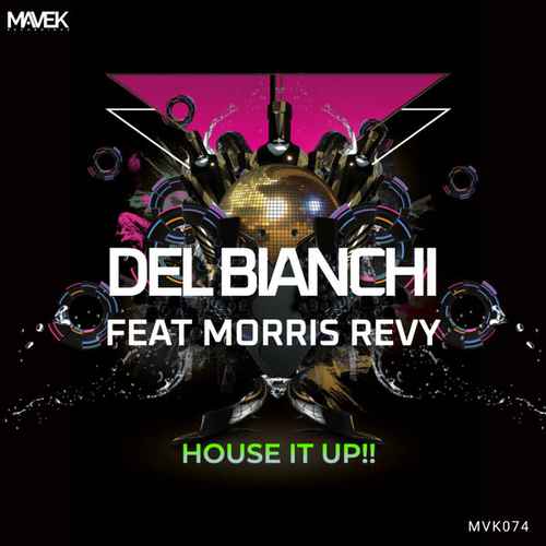 Del Bianchi, Morris Revy - House It Up!! [MVK074]